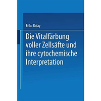 Die Vitalf?rbung voller Zells?fte und ihre cytochemische Interpretation [Paperback]