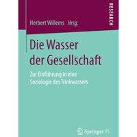 Die Wasser der Gesellschaft: Zur Einf?hrung in eine Soziologie des Trinkwassers [Paperback]