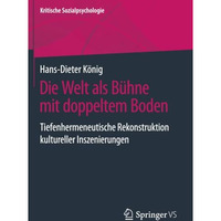 Die Welt als B?hne mit doppeltem Boden: Tiefenhermeneutische Rekonstruktion kult [Paperback]