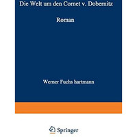 Die Welt um den Cornet v. Dobernitz [Paperback]