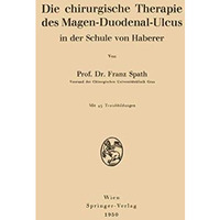 Die chirurgische Therapie des Magen-Duodenal-Ulcus in der Schule von Haberer [Paperback]