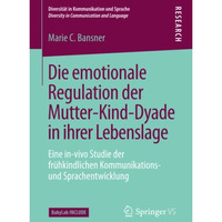 Die emotionale Regulation der Mutter-Kind-Dyade in ihrer Lebenslage: Eine in-viv [Paperback]