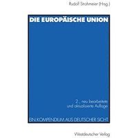 Die europ?ische Union: Ein Kompendium aus deutscher Sicht [Paperback]