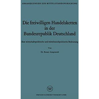 Die freiwilligen Handelsketten in der Bundesrepublik Deutschland: Ihre wirtschaf [Paperback]