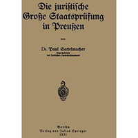 Die juristische Gro?e Staatspr?fung in Preu?en [Paperback]