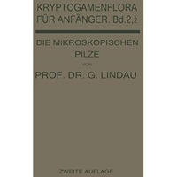 Die mikroskopischen Pilze: Ustilagineen, Uredineen, Fungi imperfecti [Paperback]