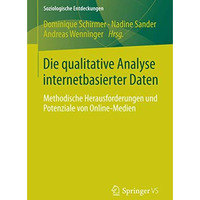 Die qualitative Analyse internetbasierter Daten: Methodische Herausforderungen u [Paperback]