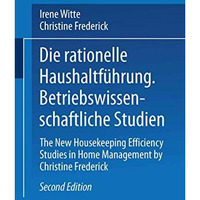 Die rationelle Haushaltf?hrung: Betriebswissenschaftliche Studien [Paperback]