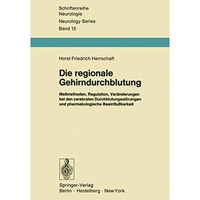 Die regionale Gehirndurchblutung: Me?methoden, Regulation, Ver?nderungen bei den [Paperback]