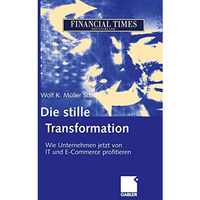 Die stille Transformation: Wie Unternehmen jetzt von IT und E-Commerce profitier [Paperback]