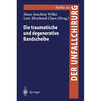 Die traumatische und degenerative Bandscheibe [Paperback]