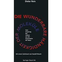 Die wunderbare H?ndigkeit der Molek?le: Vom Ursprung des Lebens aus der Asymmetr [Paperback]