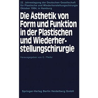 Die ?sthetik von Form und Funktion in der Plastischen und Wiederherstellungschir [Paperback]