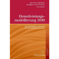 Dienstleistungsmodellierung 2010: Interdisziplin?re Konzepte und Anwendungsszena [Hardcover]