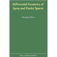 Differential Geometry of Spray and Finsler Spaces [Hardcover]