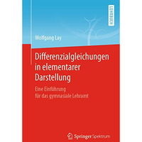 Differenzialgleichungen in elementarer Darstellung: Eine Einf?hrung f?r das gymn [Paperback]