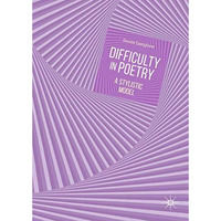 Difficulty in Poetry: A Stylistic Model [Hardcover]