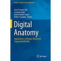 Digital Anatomy: Applications of Virtual, Mixed and Augmented Reality [Paperback]