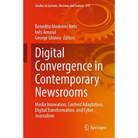 Digital Convergence in Contemporary Newsrooms: Media Innovation, Content Adaptat [Hardcover]