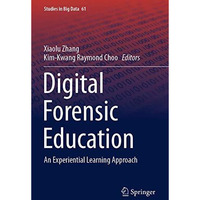 Digital Forensic Education: An Experiential Learning Approach [Paperback]