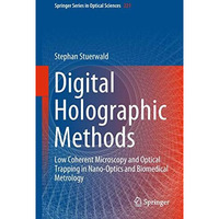 Digital Holographic Methods: Low Coherent Microscopy and Optical Trapping in Nan [Hardcover]