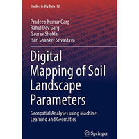 Digital Mapping of Soil Landscape Parameters: Geospatial Analyses using Machine  [Paperback]