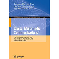 Digital Multimedia Communications: 19th International Forum, IFTC 2022, Shanghai [Paperback]