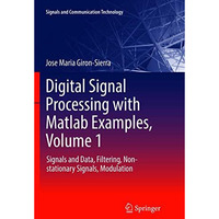 Digital Signal Processing with Matlab Examples, Volume 1: Signals and Data, Filt [Paperback]