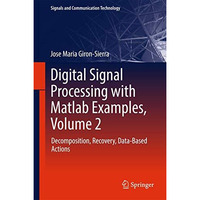 Digital Signal Processing with Matlab Examples, Volume 2: Decomposition, Recover [Hardcover]