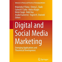 Digital and Social Media Marketing: Emerging Applications and Theoretical Develo [Hardcover]