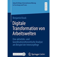 Digitale Transformation von Arbeitswelten: Eine aktivit?ts- und koordinationsthe [Paperback]