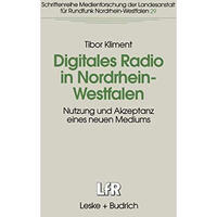 Digitales Radio in Nordrhein-Westfalen: Nutzung und Akzeptanz eines neuen Medium [Paperback]