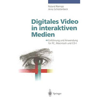 Digitales Video in interaktiven Medien: Einf?hrung und Anwendung f?r PC, Macinto [Paperback]