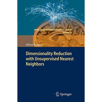 Dimensionality Reduction with Unsupervised Nearest Neighbors [Paperback]