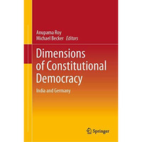 Dimensions of Constitutional Democracy: India and Germany [Hardcover]