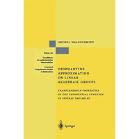 Diophantine Approximation on Linear Algebraic Groups: Transcendence Properties o [Paperback]