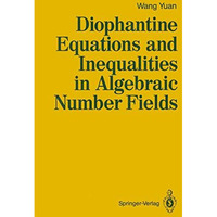 Diophantine Equations and Inequalities in Algebraic Number Fields [Paperback]