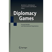 Diplomacy Games: Formal Models and International Negotiations [Paperback]