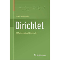 Dirichlet: A Mathematical Biography [Hardcover]