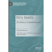 Dirty Hearts: The History of ShindM Renmei [Paperback]