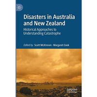 Disasters in Australia and New Zealand: Historical Approaches to Understanding C [Hardcover]