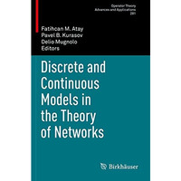 Discrete and Continuous Models in the Theory of Networks [Paperback]