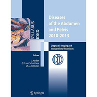 Diseases of the abdomen and Pelvis 2010-2013: Diagnostic Imaging and Interventio [Paperback]