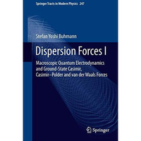 Dispersion Forces I: Macroscopic Quantum Electrodynamics and Ground-State Casimi [Hardcover]