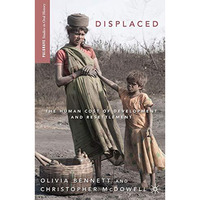 Displaced: The Human Cost of Development and Resettlement [Paperback]