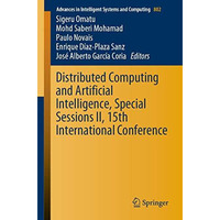 Distributed Computing and Artificial Intelligence, Special Sessions II, 15th Int [Paperback]