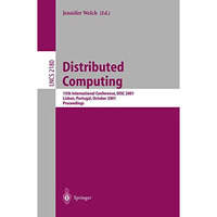 Distributed Computing: 15th International Conference, DISC 2001, Lisbon, Portuga [Paperback]