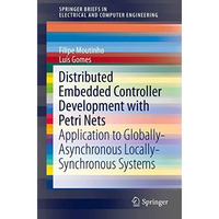 Distributed Embedded Controller Development with Petri Nets: Application to Glob [Paperback]