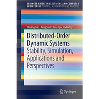 Distributed-Order Dynamic Systems: Stability, Simulation, Applications and Persp [Paperback]