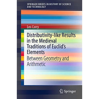 Distributivity-like Results in the Medieval Traditions of Euclid's Elements: Bet [Paperback]